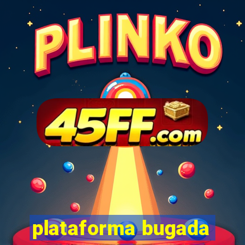 plataforma bugada
